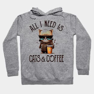 All I Need is Cats and Coffee Cat Lovers Coffee Lovers Gift Idea Hoodie